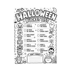 May include: A black and white Halloween bucket list coloring page featuring the title HALLOWEEN BUCKET LIST, checkboxes, and illustrations including a pumpkin, ghost, haunted house, witch hat, vampire, cauldron, spider, and a note section.