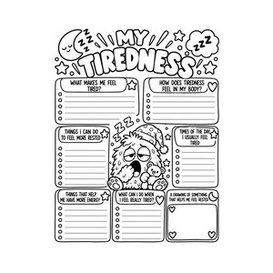 May include: A black and white printable worksheet titled MY TIREDNESS featuring a central illustration of a sleepy monster in a nightcap holding a teddy bear, surrounded by six labeled sections with lines and checkboxes for writing.
