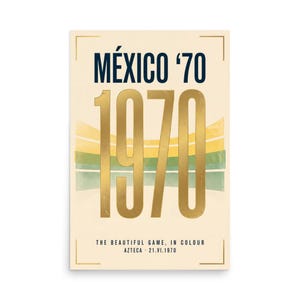 The Beautiful Game In Colour | 1970 World Cup Final Art Print | The ARCHV Football Poster | Azteca Mexico City | Illustrated Wall Art