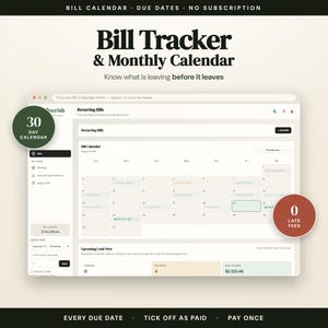 May include: A digital bill tracker and monthly calendar interface featuring a browser window with a recurring bills section, a 30-day calendar view, and an upcoming cash view. The text reads Bill Tracker & Monthly Calendar, Know what is leaving before it leaves, 30 Day Calendar, and 0 Late Fees.