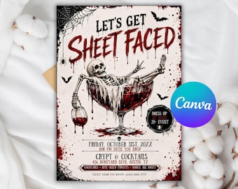 May include: A Halloween party invitation flyer featuring a skeleton relaxing in a large cocktail glass filled with red liquid. The text reads LET'S GET SHEET FACED, DRESS UP BE BOLD 21+ EVENT, FRIDAY OCTOBER 31ST, 20XX, CRYPT & COCKTAILS.
