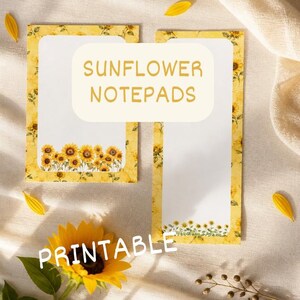 Könnte beinhalten: Zwei rechteckige Notizblöcke mit weißer Schreibfläche und gelben Sonnenblumenrändern. Der Text SUNFLOWER NOTEPADS ist in einem hellcremefarbenen Kasten zentriert, und das Wort PRINTABLE steht in weißen Buchstaben auf einer großen Sonnenblume.