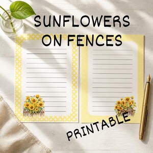 May include: Two sheets of lined stationery featuring a yellow border with a geometric pattern and a graphic of sunflowers behind a wooden fence at the bottom. The text SUNFLOWERS ON FENCES PRINTABLE is displayed across the top and bottom of the image.