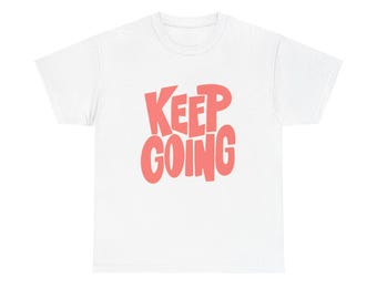 Keep Going Graphic T Shirt NEW ADULT Tee