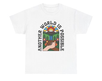 Another World Is Possible Graphic T Shirt NEW ADULT Unisex Heavy Cotton Tee