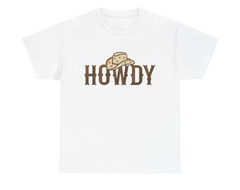 Howdy Graphic T Shirt NEW Unisex Heavy Cotton Tee