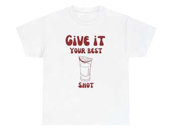 Give It Your Best Shot Graphic T Shirt NEW ADULT Tee