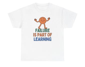 Failure Is Part Of Learning Graphic T Shirt NEW ADULT Tee