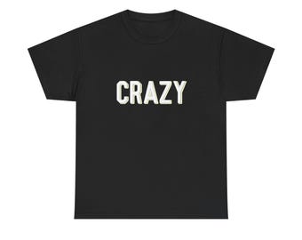 Crazy Graphic T Shirt Unisex Heavy Cotton NEW Tee