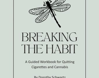 Breaking the Habit: A Guided Workbook for Quitting Cigarettes and Cannabis (printable)