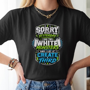 Sorry For What I Said Yesterday Shirt, Funny Energy Drink Tee, Caffeine Humor Shirt, Gym Lover Gift, Gamer Shirt, Funny Quote T-Shirt