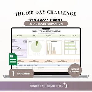 May include: A laptop screen displaying The 100-Day Challenge Excel and Google Sheets Total Transformation fitness dashboard. The interface includes progress charts, a pie chart, a bar graph, and a daily log. Includes an Excel icon and text.