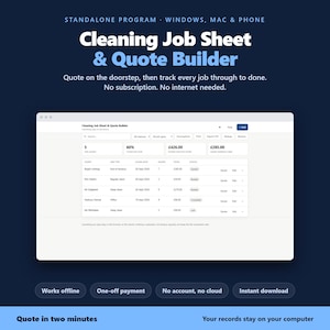 May include: A digital software interface titled Cleaning Job Sheet & Quote Builder displayed on a dark blue background. The dashboard shows a table with client names, job types, dates, hours, totals in pounds, and statuses. Text includes Standalone Program, Windows, Mac & Phone, Works offline, One-off payment, No account, no cloud, Instant download, and Quote in two minutes.