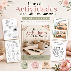 Peut inclure: Un livre d'activités pour seniors intitulé Libro de Actividades para Adultos Mayores, comprenant 50 pages imprimables. La couverture montre un carnet, un stylo et une tasse de café. Des exemples de feuilles d'exercices incluent des mots mêlés, des horloges, des jeux des différences et du coloriage.