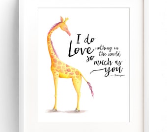 PRINTABLE Giraffe Nursery Wall Art Watercolor Giraffe Shakespeare Quote Print 8x10 11x14 12x16 Children's Room Decor - INSTANT DOWNLOAD