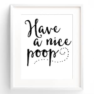 Have a Nice Poop Sign Funny Bathroom Wall Art Bathroom Sign Bathroom Art Funny Wall Quotes Kids Bathroom Art Poop Bathroom Sign
