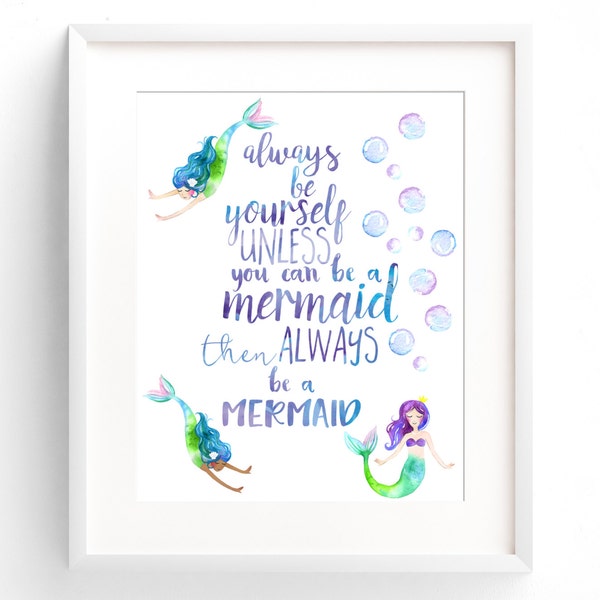 Mermaid Decor, Nursery Wall Art, Always be a Yourself, Mermaid Nursery Decor, Watercolour Mermaid, Mermaid Printable Art, Be A Mermaid Art