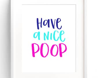 Have a Nice Poop Sign Funny Bathroom Wall Art Bathroom Sign Bathroom Art Funny Wall Quotes Kids Bathroom Art Poop Bathroom Sign