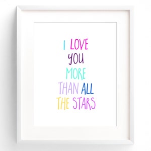 I Love You More Than All The Stars Nursery Print Rainbow Nursery Decor Wall Art Children's Typography Print Inspirational Child Room Quote