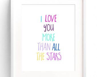 I Love You More Than All The Stars Nursery Print Rainbow Nursery Decor Wall Art Children's Typography Print Inspirational Child Room Quote