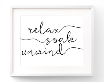 Relax Soak Unwind PRINTABLE - Bathroom Wall Art - Bathroom Decor - Bathroom Printables- Bathroom Rules - Spa Wall Art - INSTANT DOWNLOAD