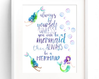 Mermaid Decor Nursery Wall Art Mermaid Print Quote Girl Room Decor Watercolour Nursery Always Be Yourself Always be a Mermaid