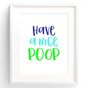 Have a Nice Poop Sign Funny Bathroom Wall Art Bathroom Sign Bathroom Art Funny Wall Quotes Kids Bathroom Art Poop Bathroom Sign