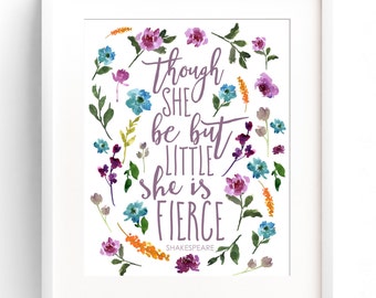 Though She Be But Little She Is Fierce - Nursery Wall Art - Watercolour Nursery - Girl Nursery - Watercolour Flowers - Shakespeare Quote