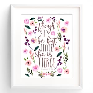 Though She Be But Little She Is Fierce - Nursery Wall Art - Watercolour Nursery - Girl Nursery - Watercolour Flowers - Shakespeare Quote