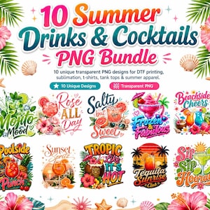 May include: A digital bundle of 10 summer drink and cocktail designs featuring tropical themes, hibiscus flowers, seashells, and starfish. The text includes 10 Summer Drinks & Cocktails PNG Bundle, Mojito Mood, Rose All Day, Salty but Sweet, Frozen & Fabulous, Beachside Cheers, Poolside Punch, Sunset Spritz, Tropic Like It's Hot, Tequila Sunrise Club, and Sip Sip Hooray.