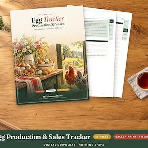 May include: An Egg Tracker Production & Sales document featuring a cover with a basket of eggs, two chickens, and floral arrangements. The document includes Excel spreadsheet, printable, and fillable log options for tracking egg production and sales.