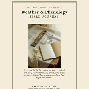 May include: A printable analog field journal titled Weather & Phenology Field Journal. The cover features text including A House Brand of Confluence Media Group, The Almanac House, and Made Like Books, Not Templates, with a central image of a thermometer.