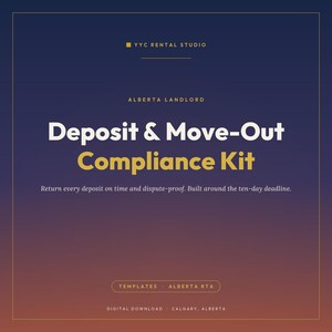May include: A digital document titled Deposit & Move-Out Compliance Kit for Alberta landlords. The text includes YYC Rental Studio, Alberta Landlord, and the tagline Return every deposit on time and dispute-proof. Built around the ten-day deadline.