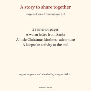 A story to share together: 24 interior pages, a warm letter from Santa, a little Christmas kindness adventure and a keepsake activity at the end, for shared reading ages 3 to 7.