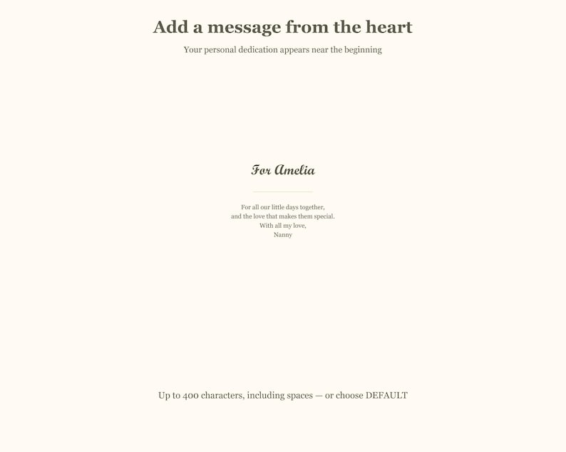 An example dedication page headed For Amelia, with a loving message from Nanny. Customers can provide a dedication of up to 400 characters or choose the standard text.