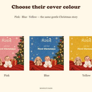 Personalised Baby's First Christmas book cover colour options in pink, blue and yellow, each with the same baby, bunny and Christmas tree illustration.