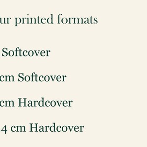 May include: A list of four printed formats in dark green text on a light cream background: A5 Softcover, 21 cm Softcover, 21 cm Hardcover, and 29.4 cm Hardcover. The text is arranged vertically, clearly stating the available book binding options.