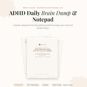 Op de afbeelding: Een wit notitieblok getiteld ADHD Daily Brain Dump & Notepad met de ondertitel A gentle, dopamine-first decluttering toolkit to empty your mind and reclaim focus. Het document bevat tekst over mentale ontlasting, 14 pagina's en PDF-formaat.