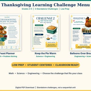 May include: A Thanksgiving Learning Challenge Menu for grades 3-5 featuring three printable activity sheets: Thanksgiving Feast Planner, Keep the Pie Warm, and Balloons Over Broadway. The digital PDF download includes maths, science, and engineering tasks.