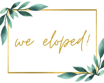 we eloped announcement sign- instant download, leaves and gold printable, elopement, wedding