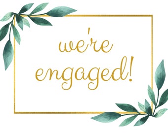 we're engaged sign announcement- instant download, leaves and gold printable, engagement photo shoot, wedding