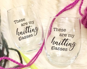 these are my knitting glasses wine glasses - SET OF 2 - funny gift for knitter, crafter, girls craft night in, moms