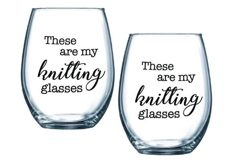 these are my knitting glasses wine glasses SET OF 2 funny gift for knitter, crafter, girls craft night in, moms image 2
