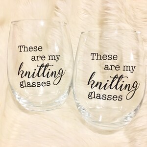 these are my knitting glasses wine glasses SET OF 2 funny gift for knitter, crafter, girls craft night in, moms image 4