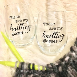 these are my knitting glasses wine glasses SET OF 2 funny gift for knitter, crafter, girls craft night in, moms image 3