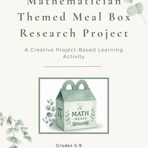 May include: A document titled Mathematician Themed Meal Box Research Project for grades 5-9. It features a central illustration of a light green meal box with the text Math Meals, a square root symbol, and a pi symbol, decorated with eucalyptus leaves.