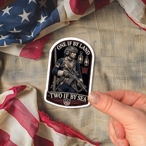 Patriotic Vinyl Sticker: One if Land, Two by Sea (Waterproof)