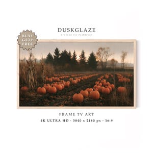 May include: A digital landscape artwork titled DUSKGLAZE VINTAGE OIL PAINTINGS featuring a pumpkin patch at dusk with rows of orange pumpkins, dry corn stalks, and dark evergreen trees under a hazy sky. The image includes text BUY 1 GET 2 FREE, FRAME TV ART, 4K ULTRA HD, 3840 x 2160 px, 16:9.