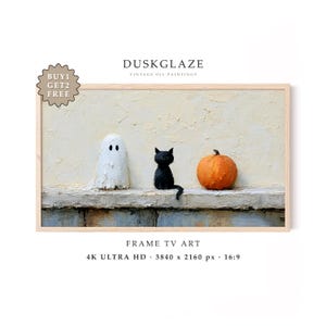 May include: A digital oil painting for a frame TV featuring a white ghost, a black cat, and an orange pumpkin sitting on a ledge against a cream-colored wall. The text DUSKGLAZE VINTAGE OIL PAINTINGS, BUY 1 GET 2 FREE, and FRAME TV ART 4K ULTRA HD 3840 x 2160 px 16:9 is visible.