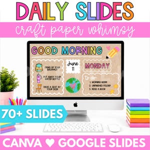 May include: A digital presentation template for Canva and Google Slides titled Daily Slides Craft Paper Whimsy. The screen displays a Good Morning slide with a kraft paper background, featuring a backpack, water bottle, chair, globe, and to-do list.